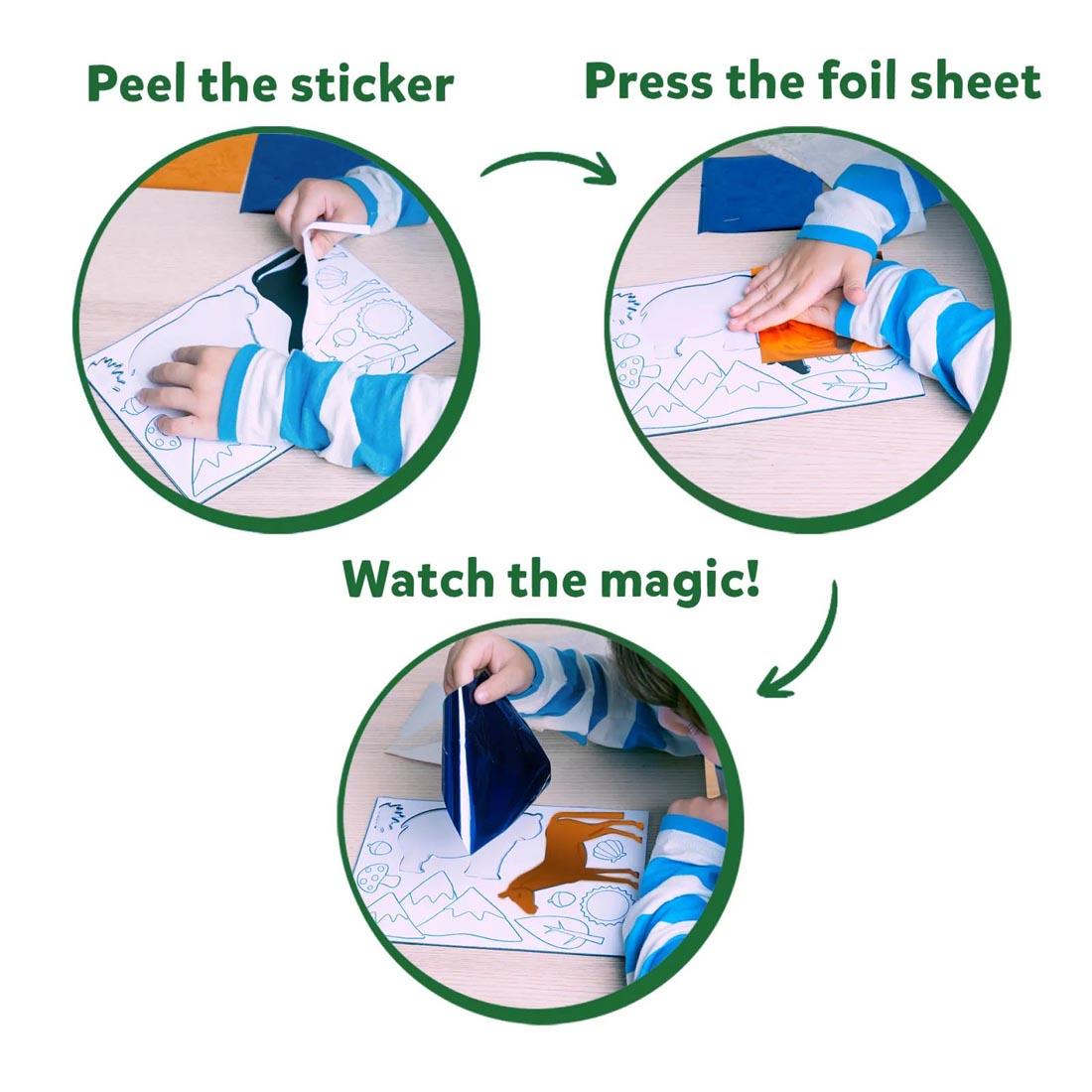 3 circles showing the stages of Foil Fun World Of Animals with text Peel the sticker; Press the foil sheet; Watch the magic!