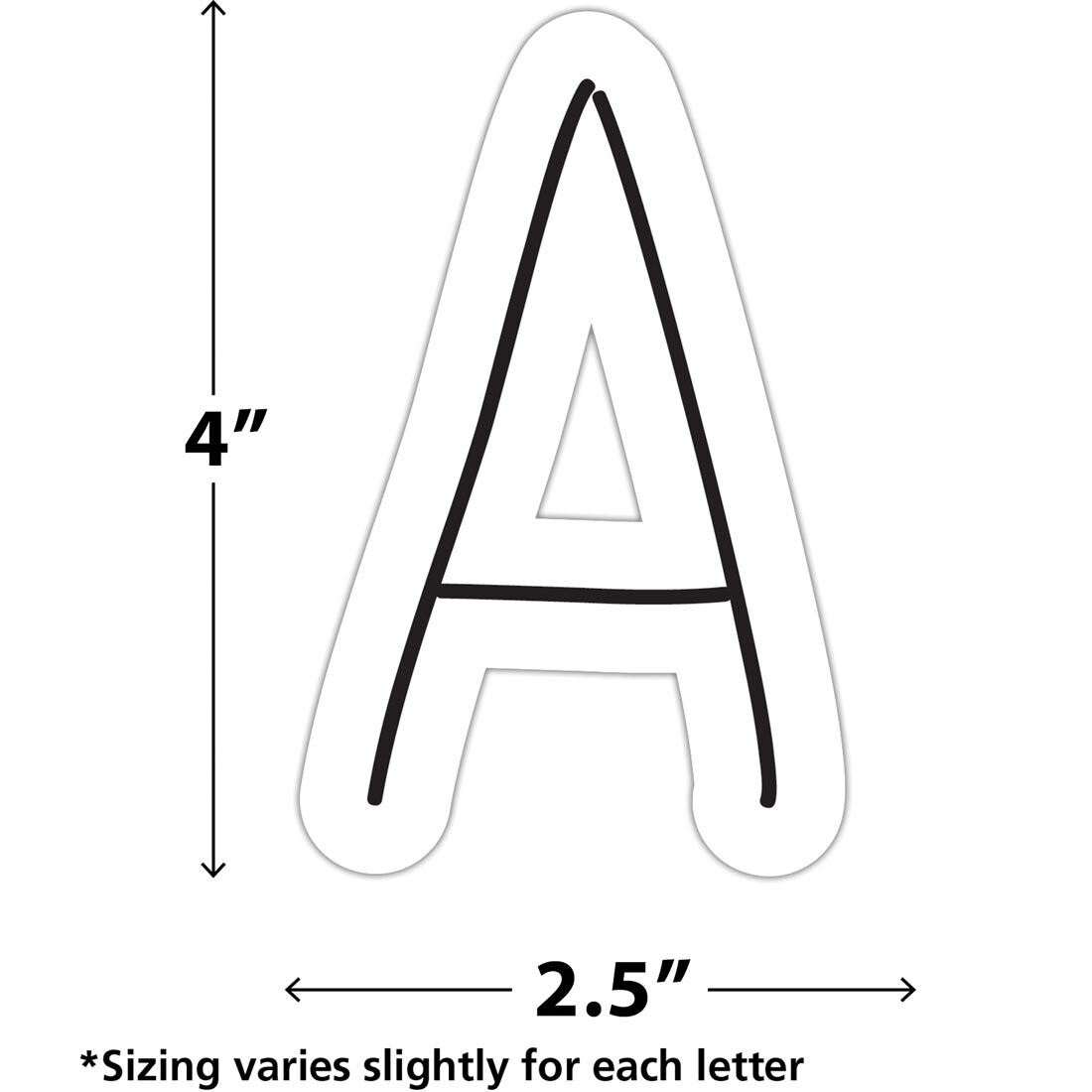 the A from Black on White Hand Drawn 4" Letters Combo Pack By Teacher Created Resources with text 4"; 2.5"; *Sizing varies slightly for each letter
