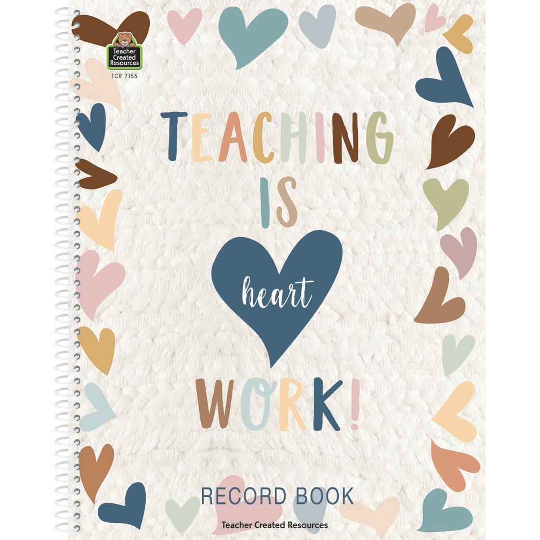 Record Book from the Everyone is Welcome collection by Teacher Created Resources reads Teaching is My Heart Work!