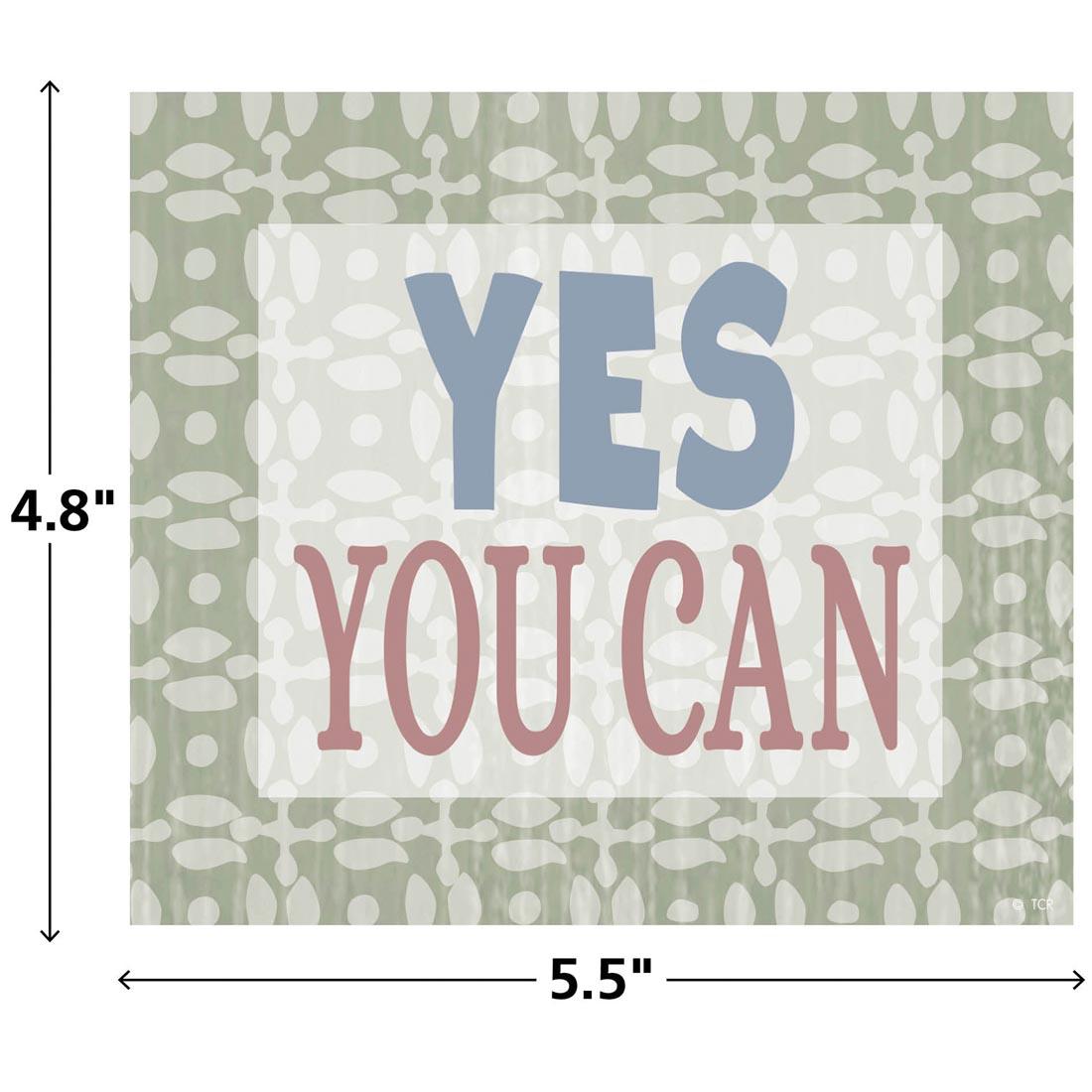 Yes You Can Positive Saying Accent from the Classroom Cottage collection by Teacher Created Resources labeled with the measurements 4.8" x 5.5"