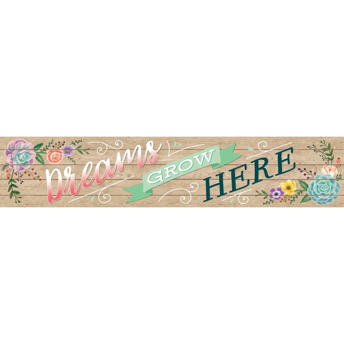 Dreams Grow Here Banner from the Rustic Bloom collection by Teacher Created Resources