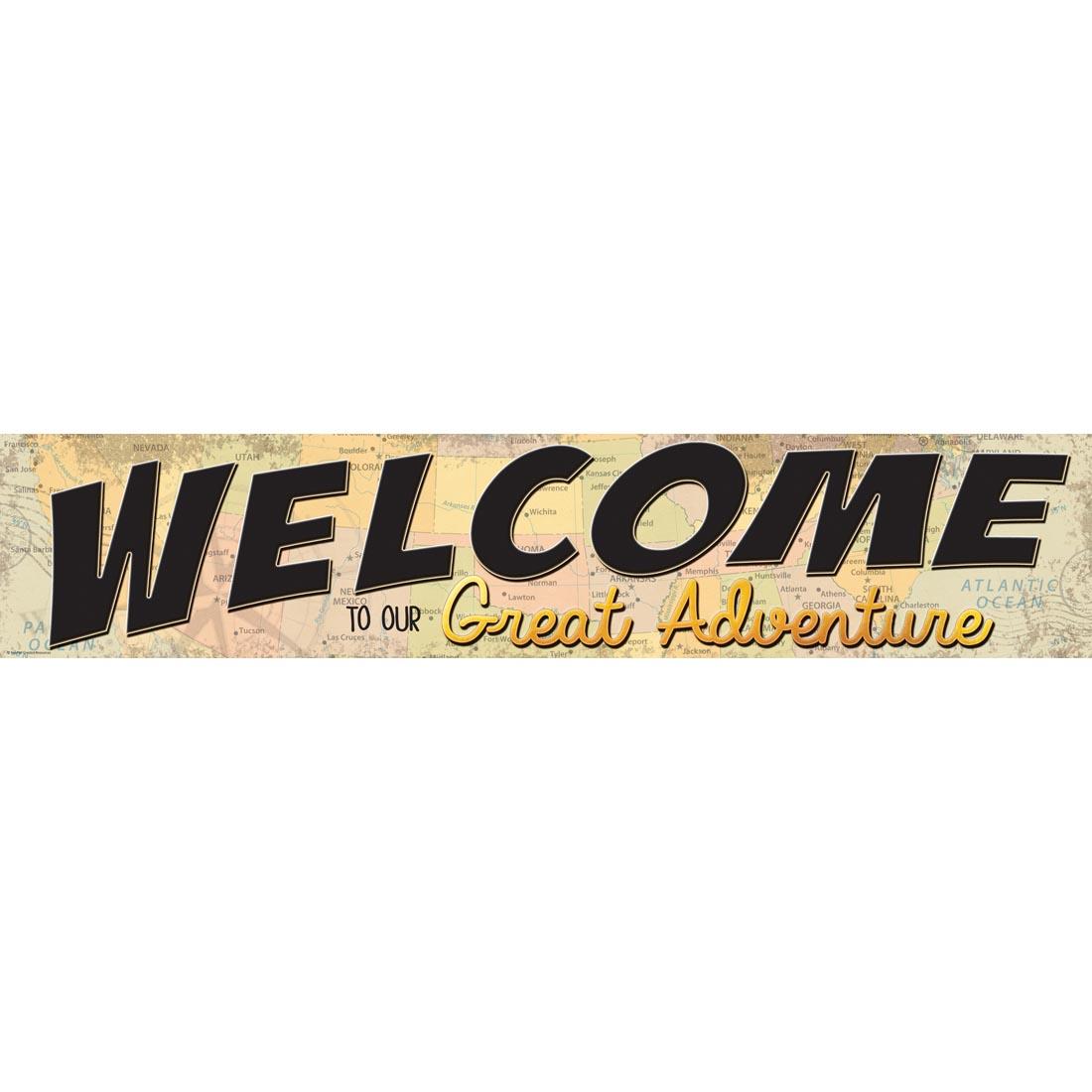 Welcome to Our Great Adventure Banner from the Travel the Map collection by Teacher Created Resources