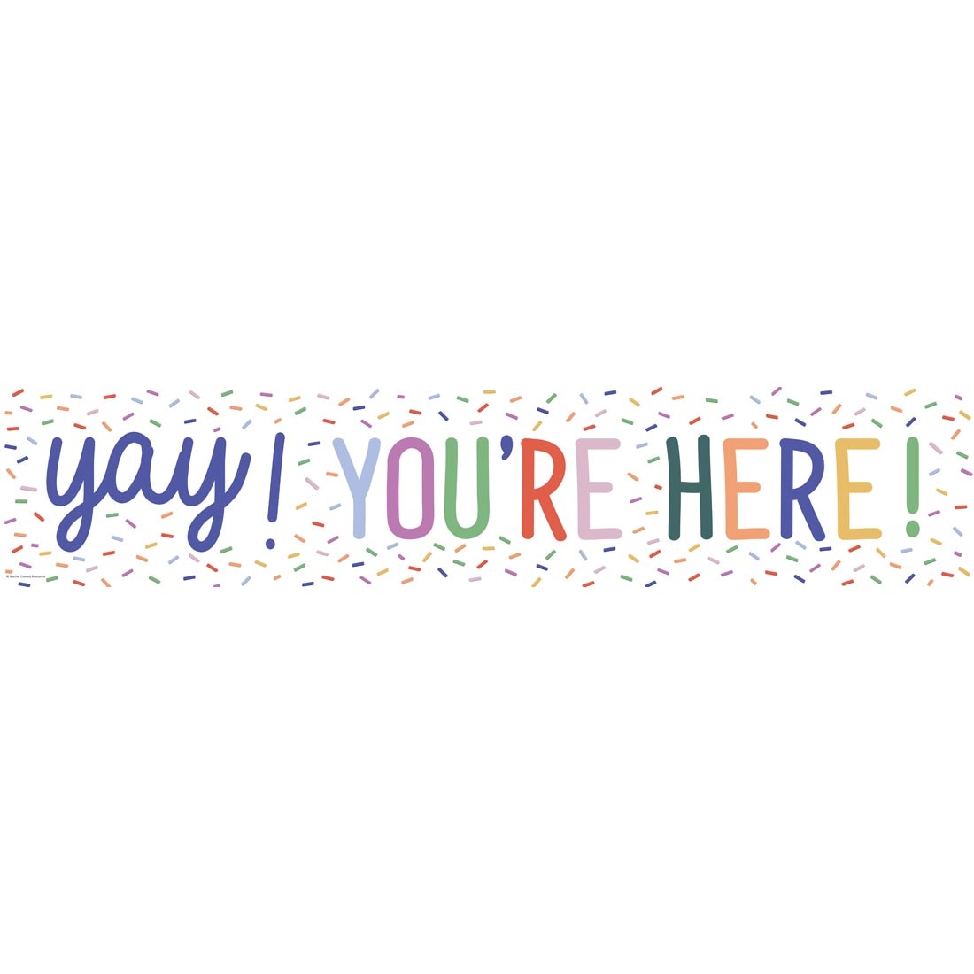 Yay! You’re Here! Banner from the Color Crush collection by Teacher Created Resources