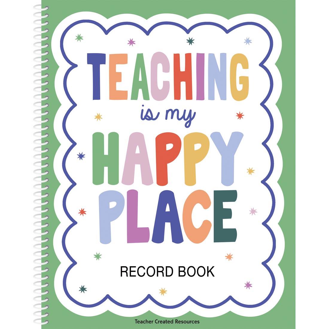 Teaching Is My Happy Place Record Book from the Color Crush collection by Teacher Created Resources