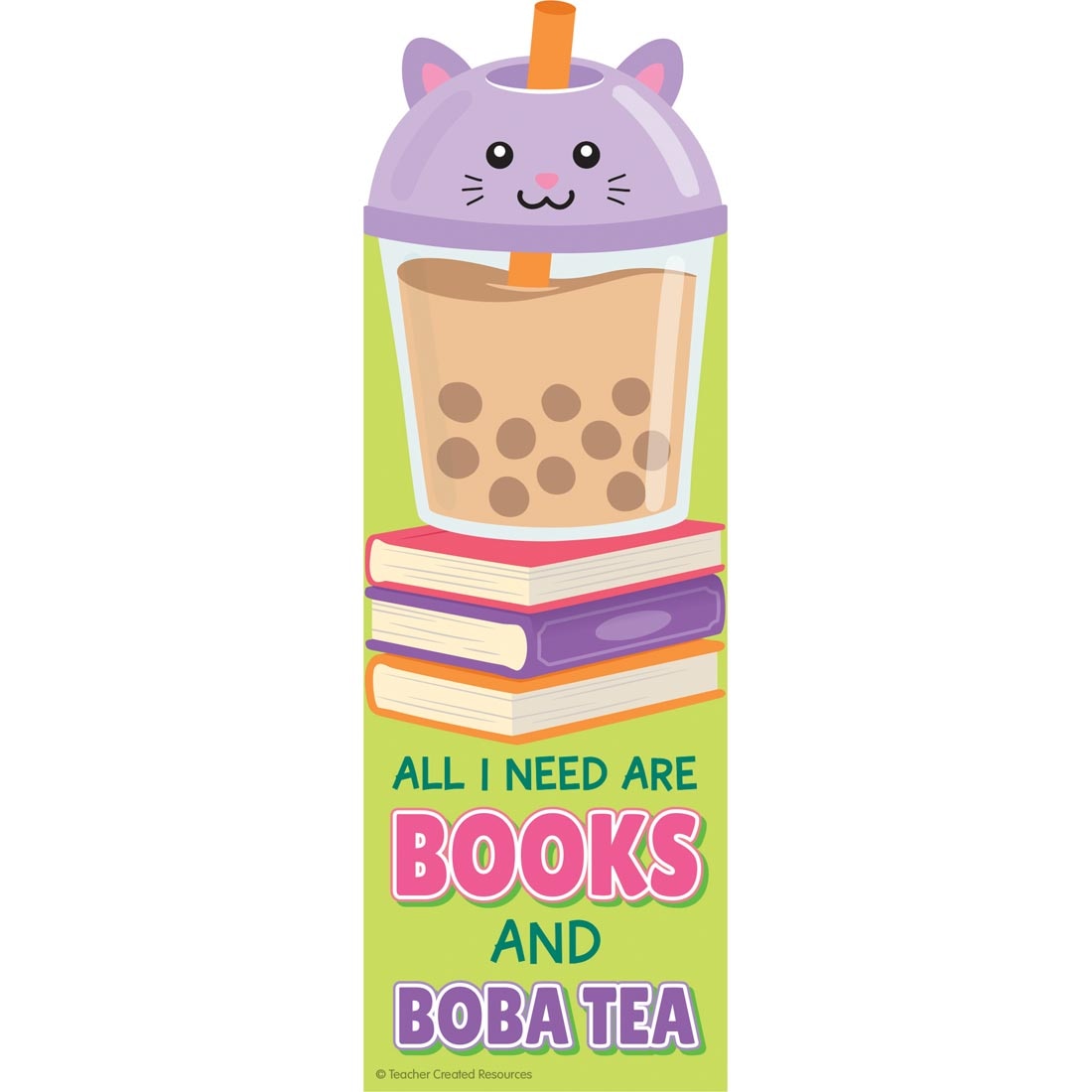 Boba Smelly Bookmark By Teacher Created Resources that reads All I need are books and boba tea