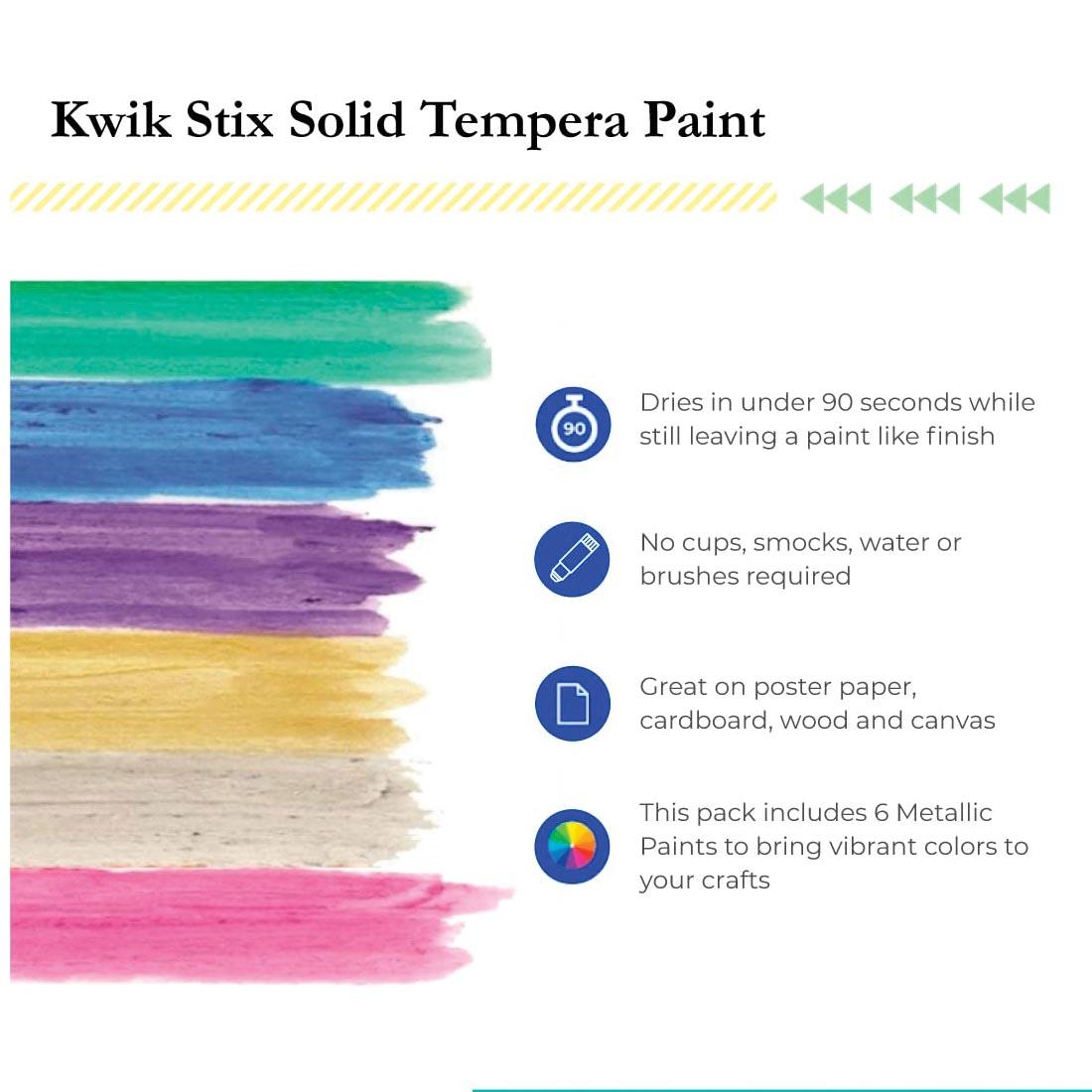 6 metallic swatches of Kwik Stix Solid Tempera Paint; image lists the benefits of solid paint sticks