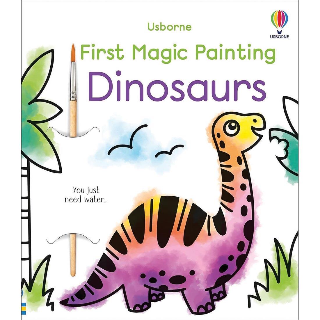front cover of Dinosaurs Usborne First Magic Painting Book