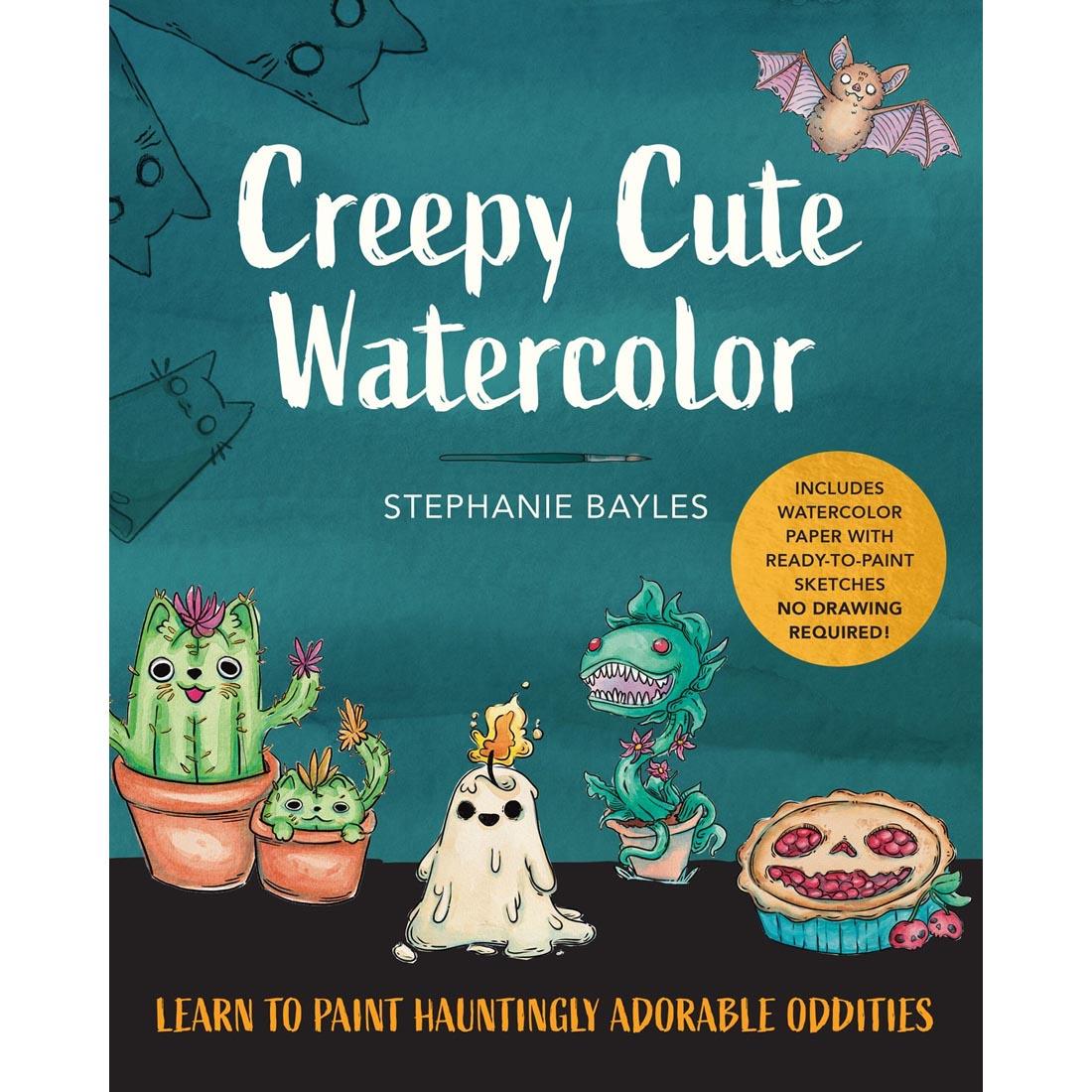 Creepy Cute Watercolor: Learn To Paint Hauntingly Adorable Oddities
