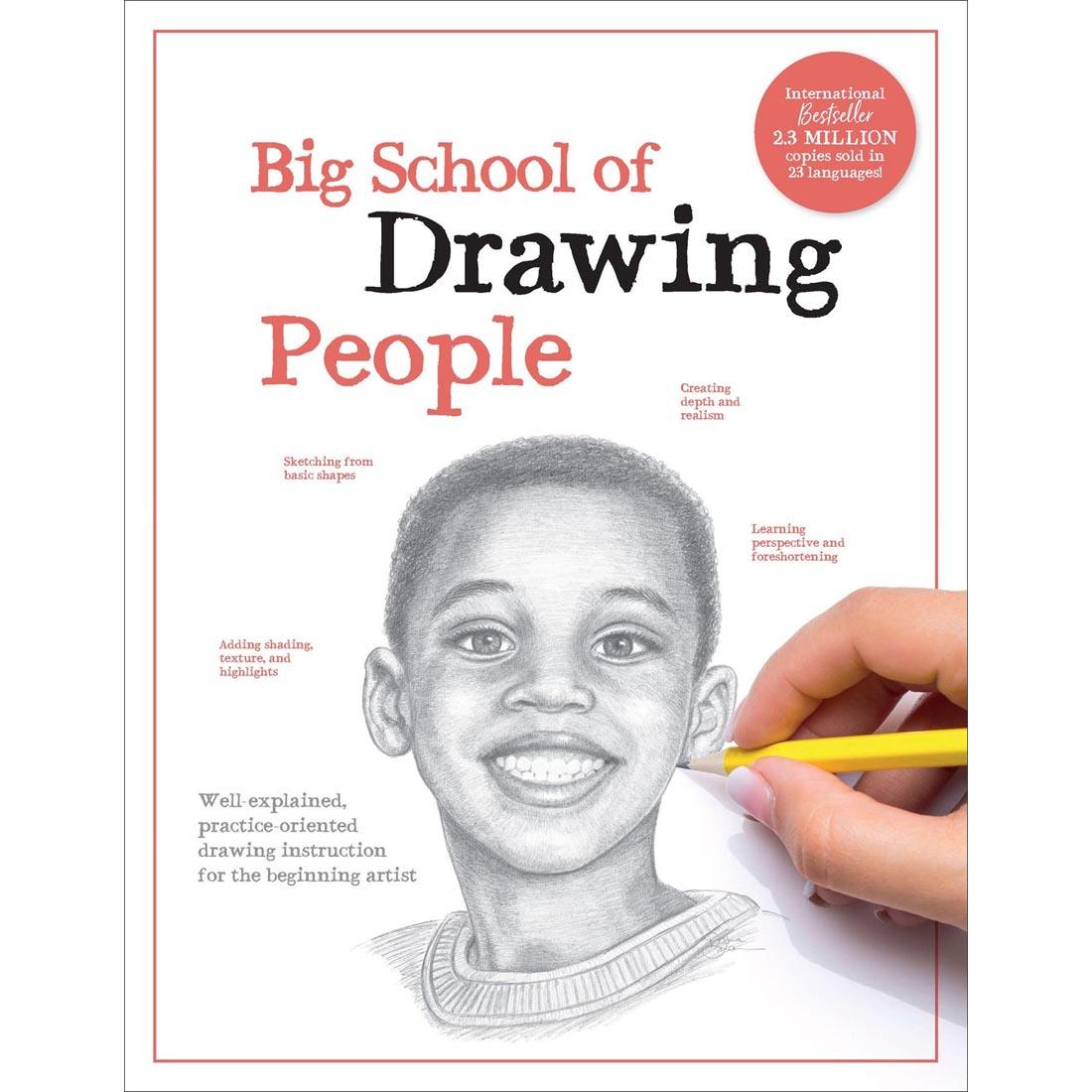 Big School of Drawing People: Well-Explained, Practice-Oriented Drawing Instruction