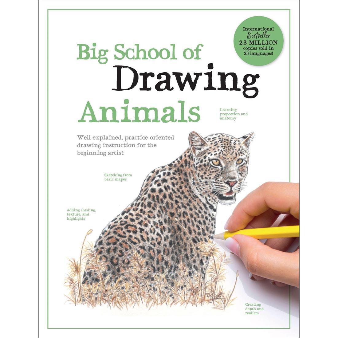 Big School Of Drawing Animals: Well-Explained, Practice-Oriented Drawing Instruction