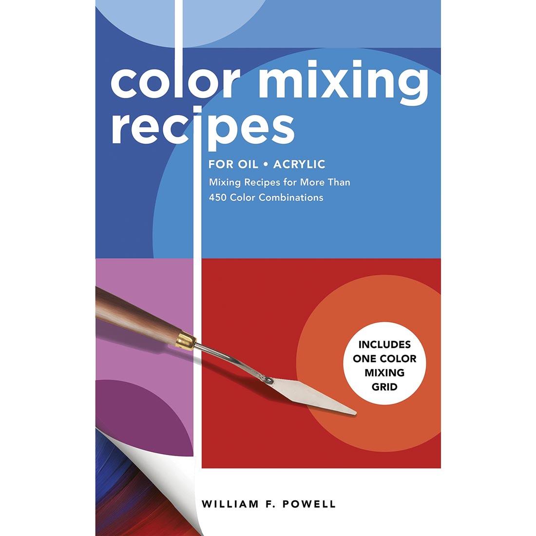 front cover of Color Mixing Recipes For Oil And Acrylic