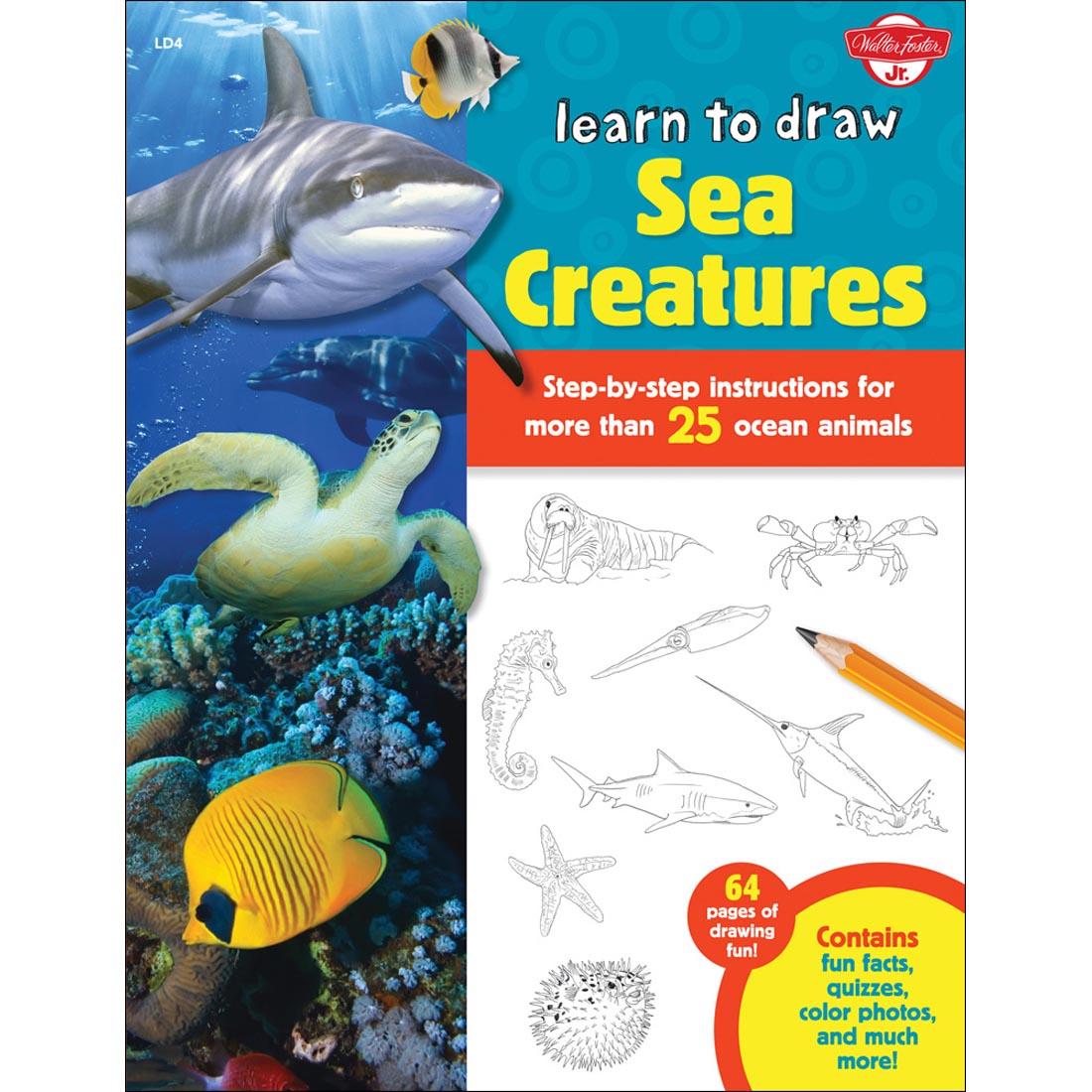 cover of book - Walter Foster Jr. Learn To Draw Sea Creatures