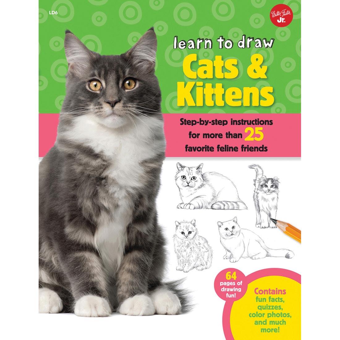 cover of book - Walter Foster Jr. Learn To Draw Cats & Kittens