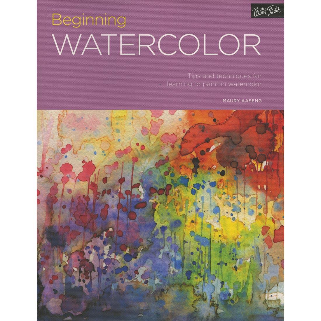 cover of book - Beginning Watercolor: Tips and Techniques For Learning To Paint In Watercolor