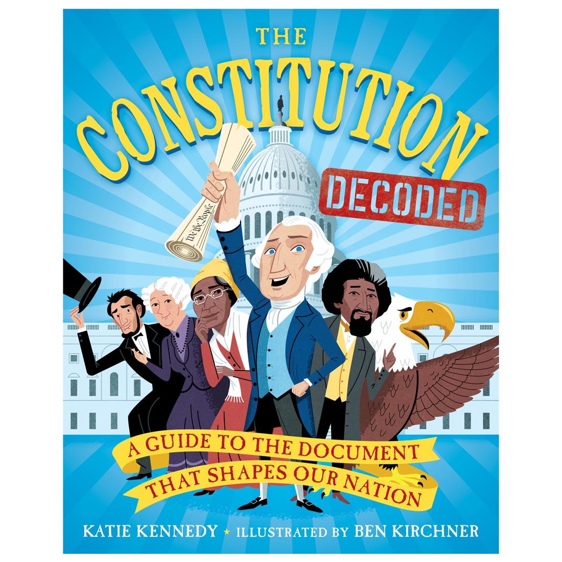 front cover of book, The Constitution Decoded: A Guide to the Document That Shapes Our Nation