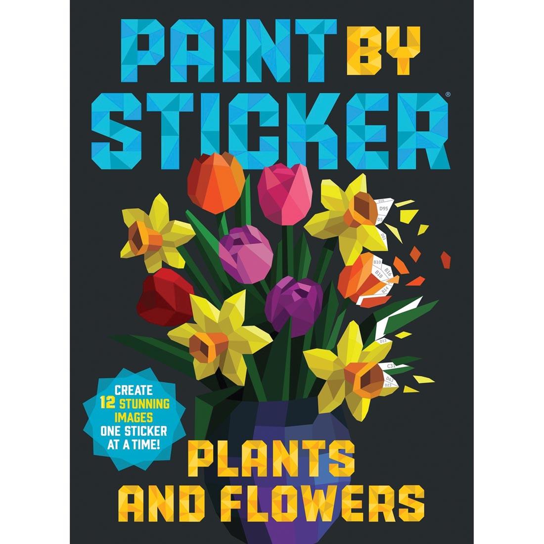 front cover of the book Plants And Flowers Paint By Sticker